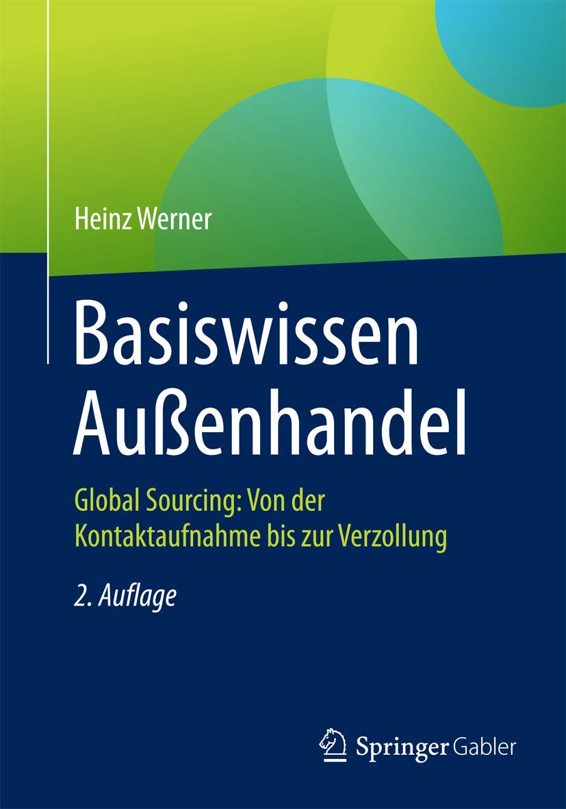 Basiswissen Außenhandel: Global Sourcing: Von der Kontaktaufnahme bis zur Verzollung Law