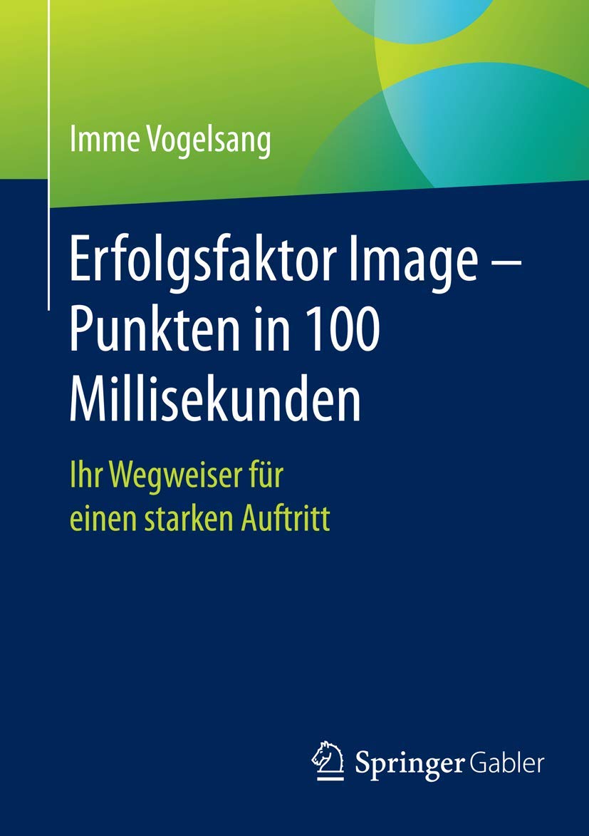 Erfolgsfaktor Image - Punkten in 100 Millisekunden Law