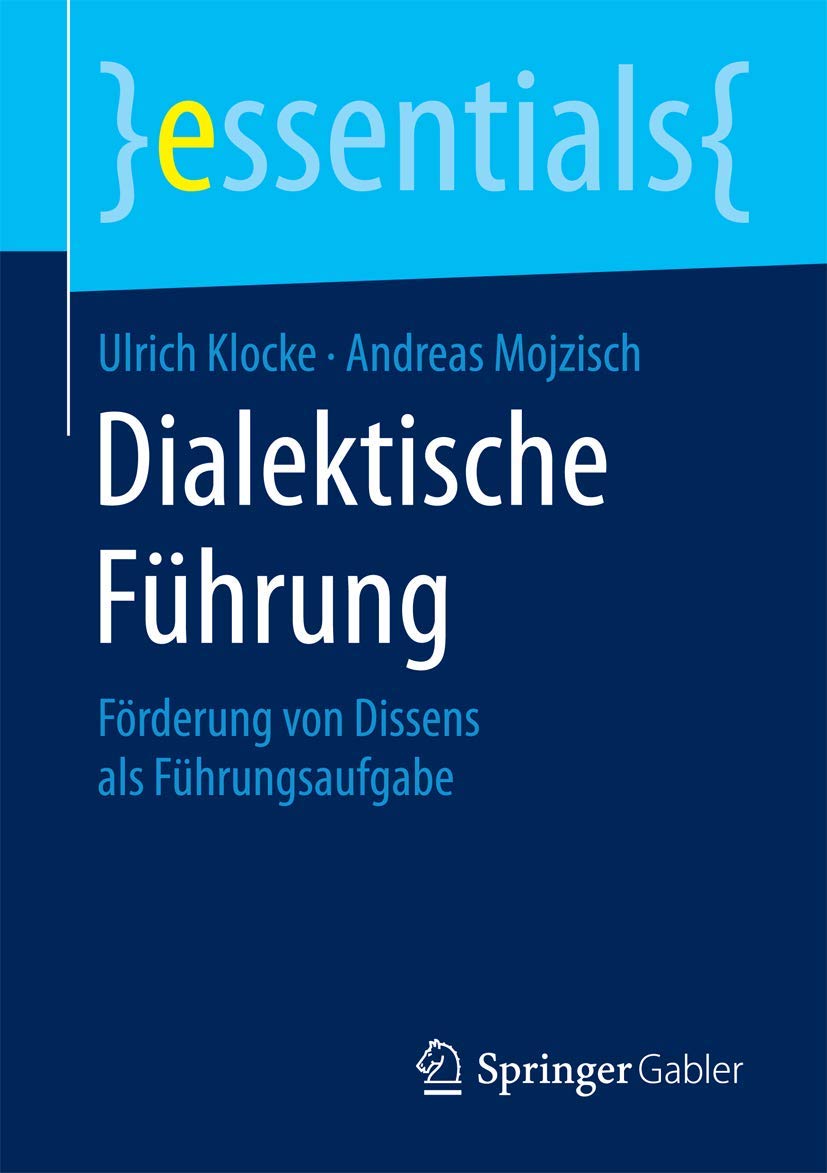 Dialektische Führung: Förderung von Dissens als Führungsaufgabe (essentials) Law