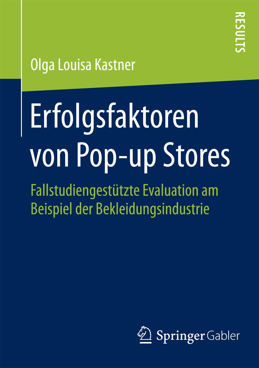 Erfolgsfaktoren von Pop-up Stores: Fallstudiengestützte Evaluation am Beispiel der Bekleidungsindustrie Law