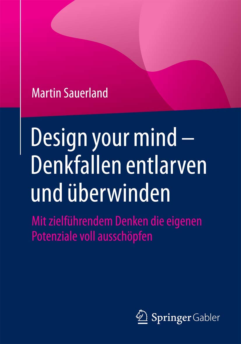 Design your mind - Denkfallen entlarven und überwinden Medicine
