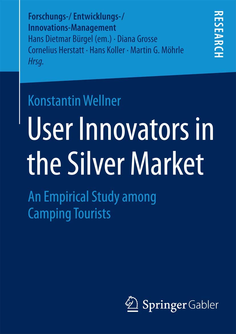 User Innovators in the Silver Market: An Empirical Study among Camping Tourists (Forschungs-/Entwicklungs-/Innovations-Management) Law