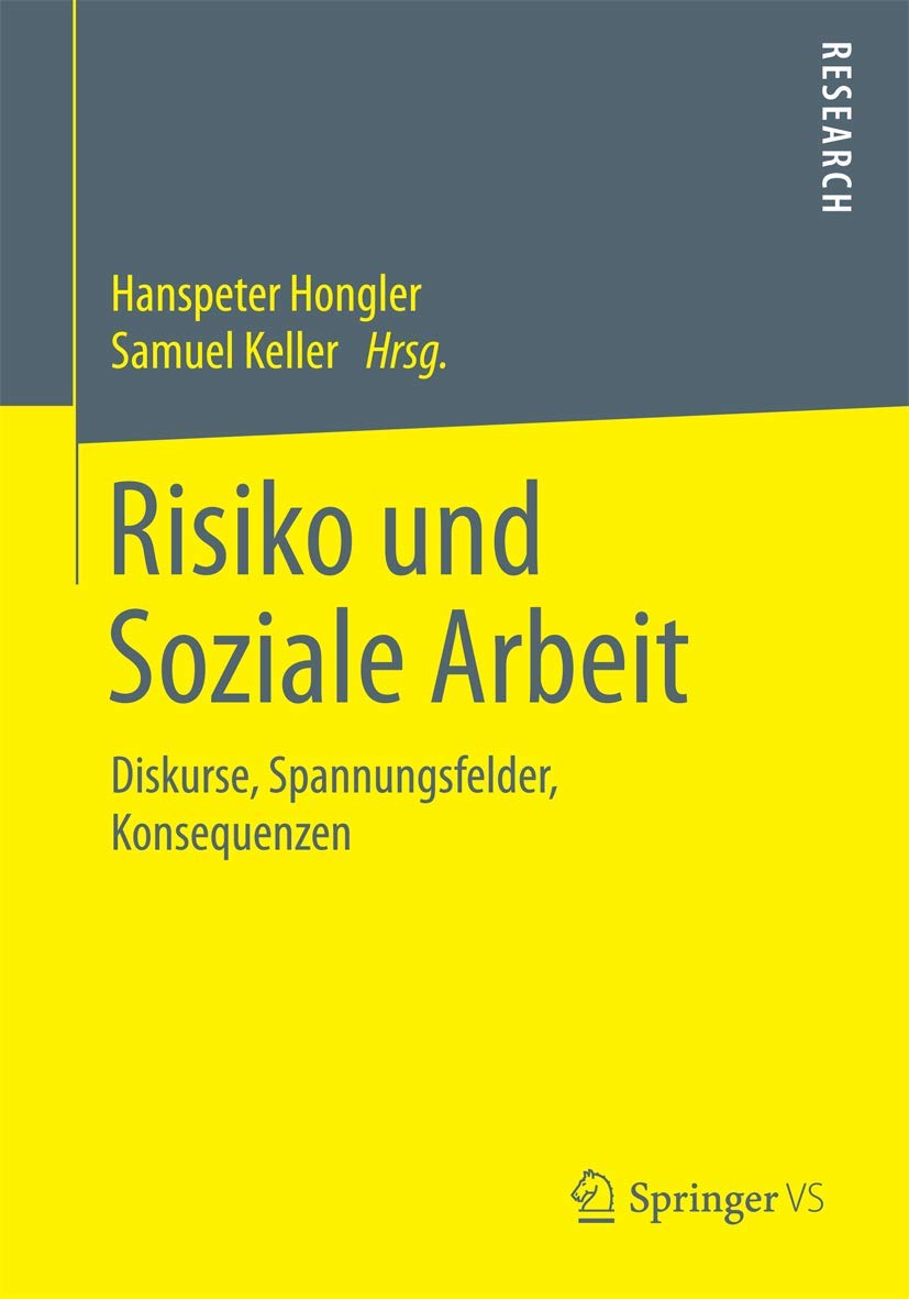 Risiko und Soziale Arbeit: Diskurse, Spannungsfelder, Konsequenzen Law