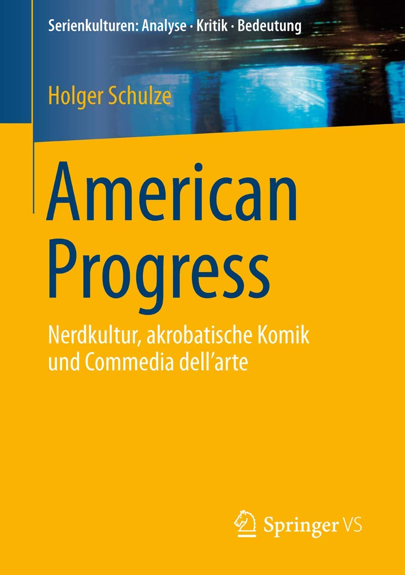 American Progress: Nerdkultur, akrobatische Komik und Commedia dell'arte (Serienkulturen: Analyse – Kritik – Bedeutung) Law