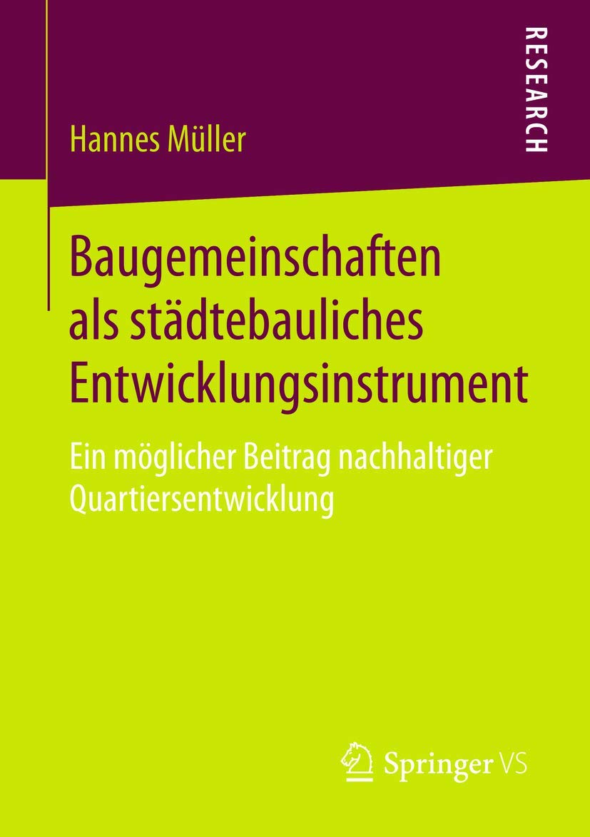 Baugemeinschaften als städtebauliches Entwicklungsinstrument: Ein möglicher Beitrag nachhaltiger Quartiersentwicklung Law