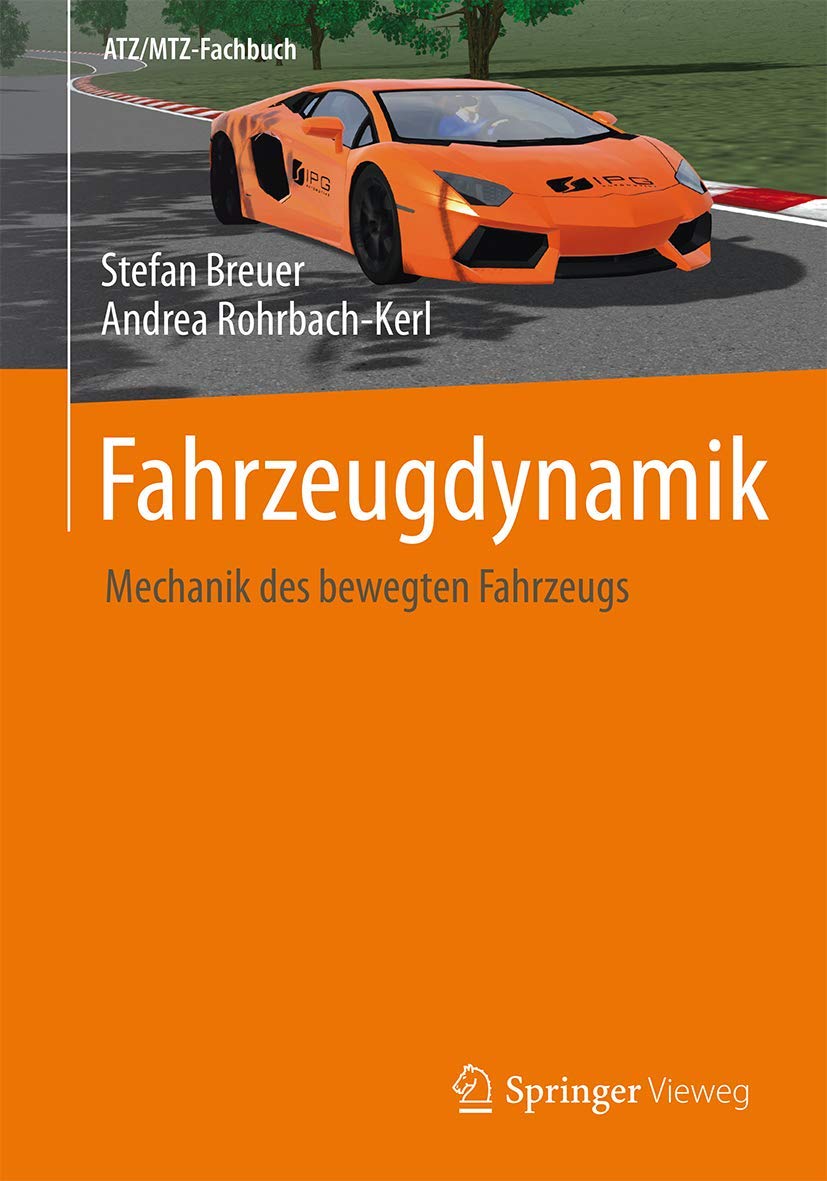 Fahrzeugdynamik: Mechanik des bewegten Fahrzeugs (ATZ/MTZ-Fachbuch) Business & Technology