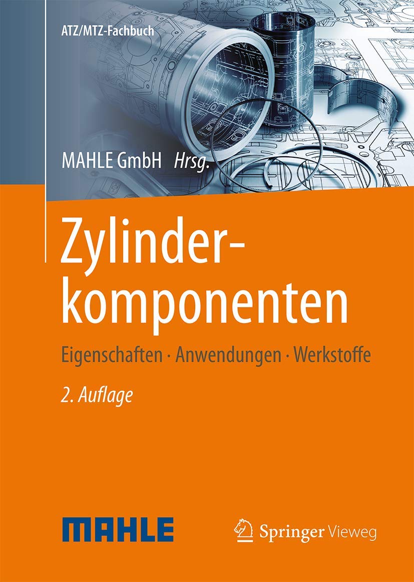 Zylinderkomponenten: Eigenschaften, Anwendungen, Werkstoffe (ATZ/MTZ-Fachbuch) Business & Technology