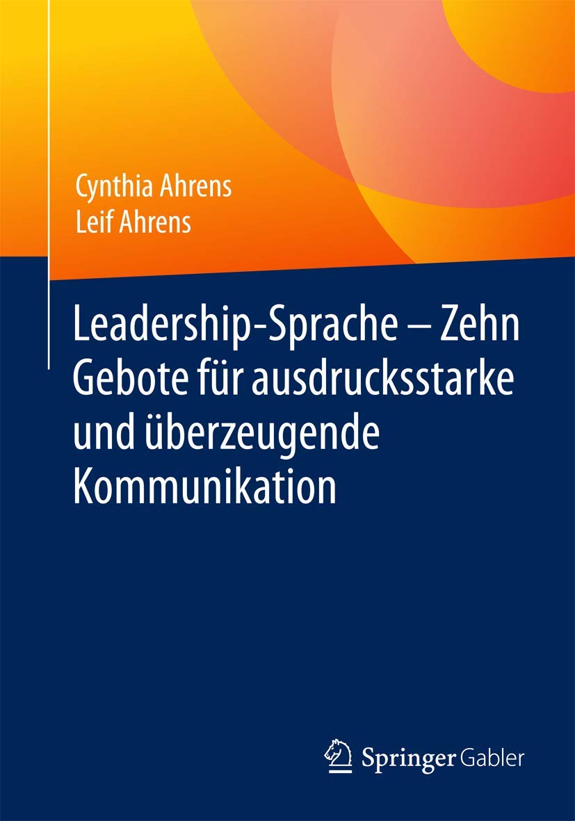 Leadership-Sprache - Zehn Gebote für ausdrucksstarke und überzeugende Kommunikation Law