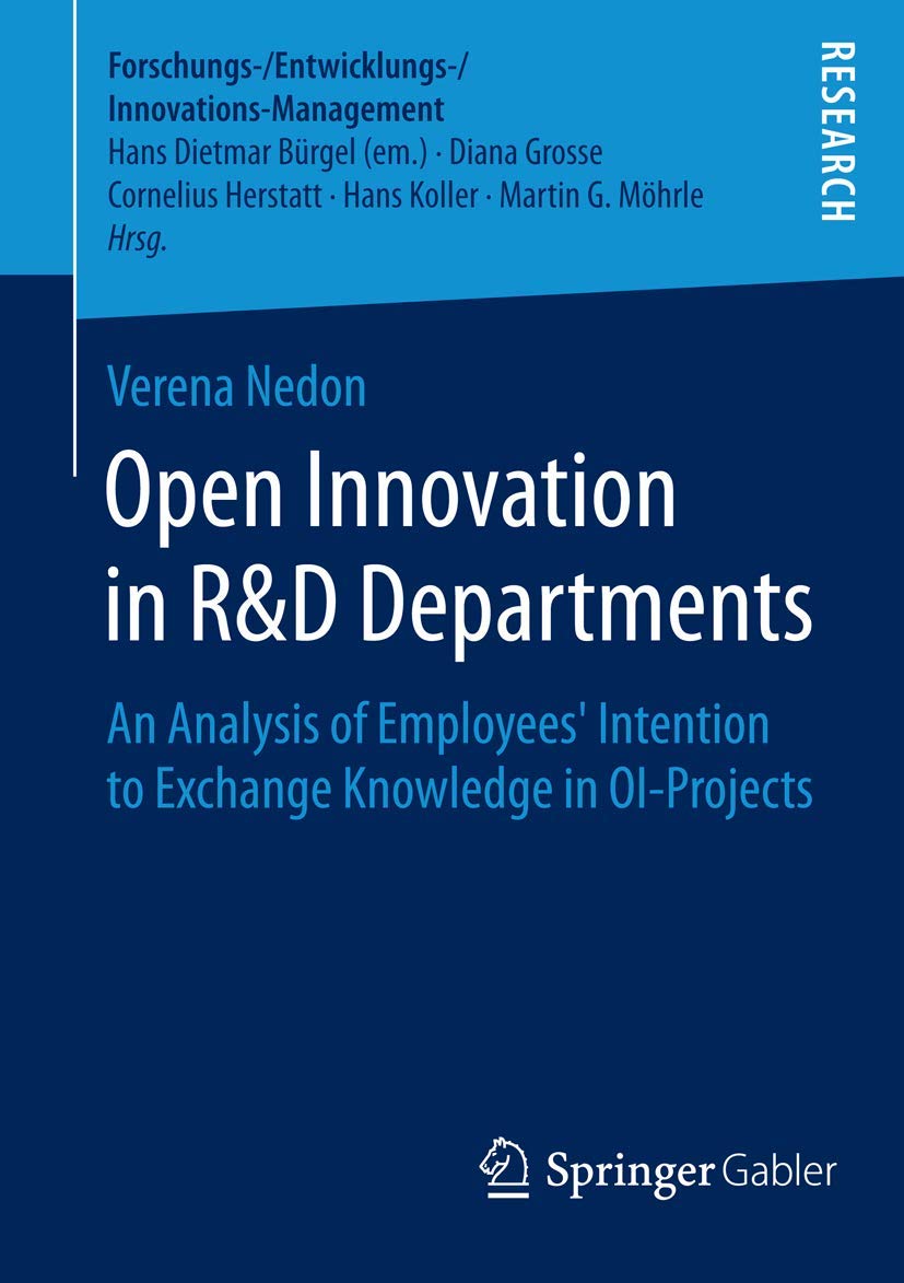 Open Innovation in R&D Departments: An Analysis of Employees’ Intention to Exchange Knowledge in OI-Projects (Forschungs-/Entwicklungs-/Innovations-Management) Law