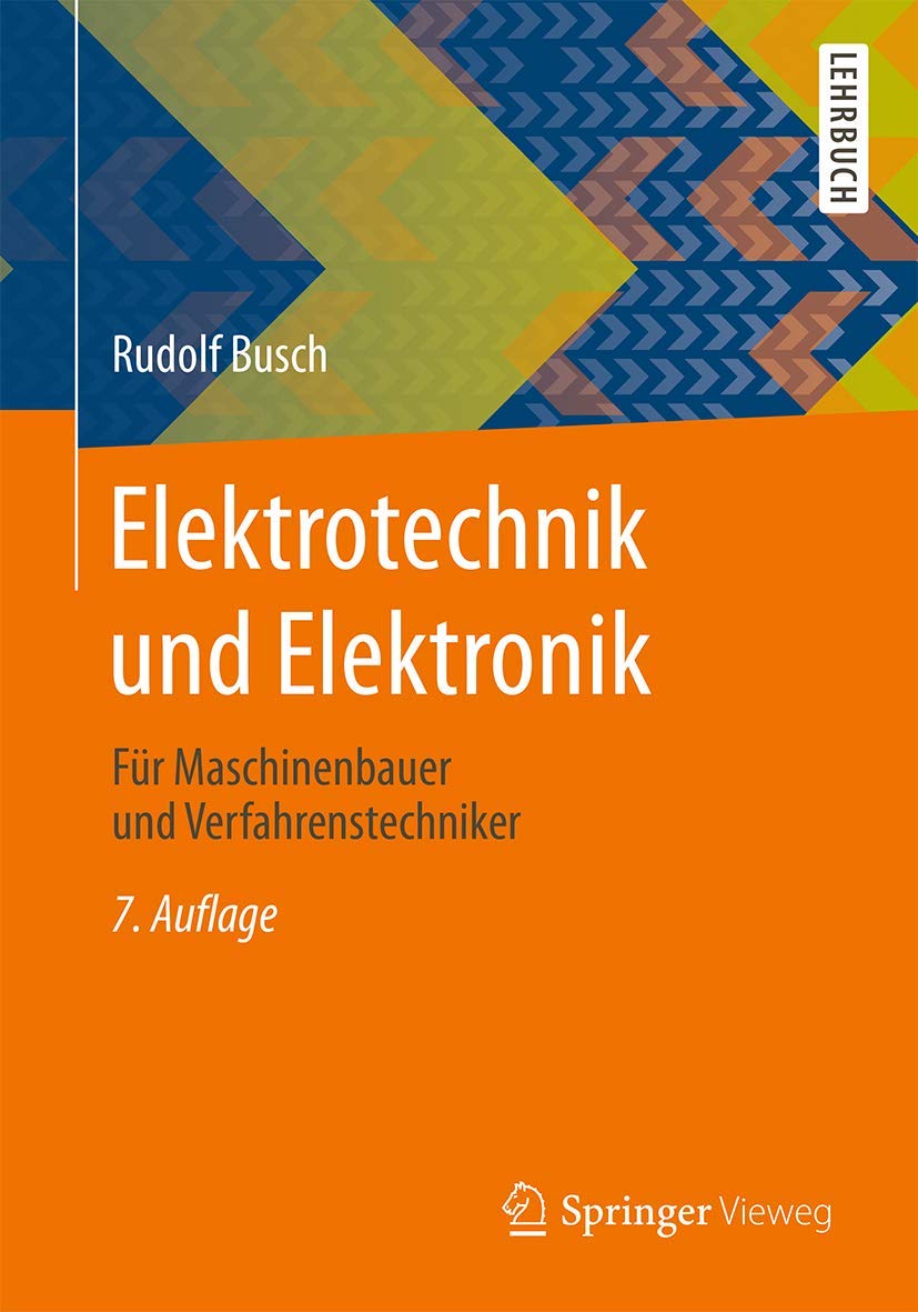 Elektrotechnik und Elektronik: Für Maschinenbauer und Verfahrenstechniker Business & Technology