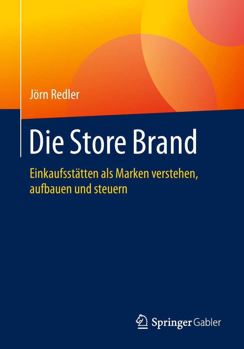 Die Store Brand: Einkaufsstätten als Marken verstehen, aufbauen und steuern Law