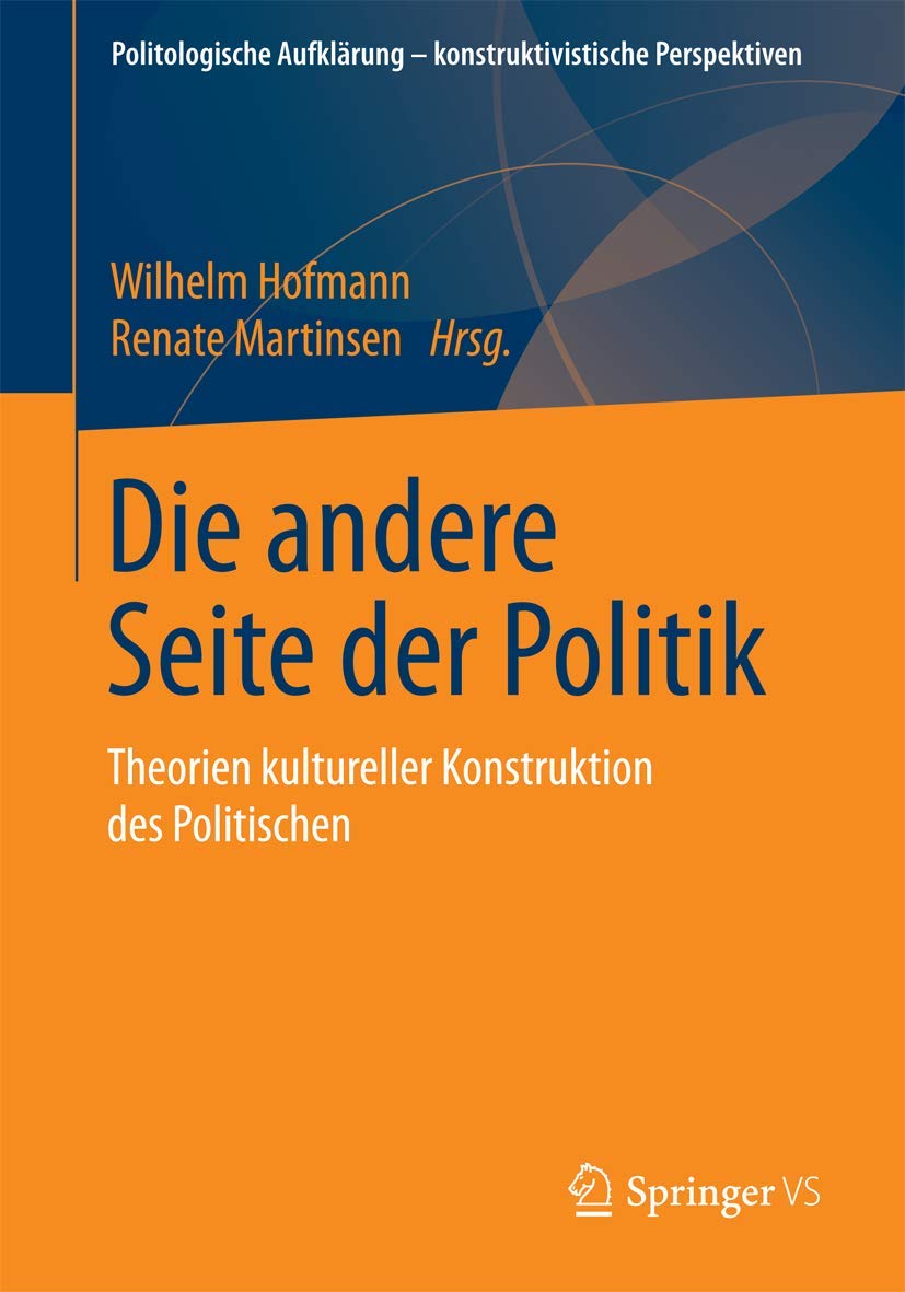 Die andere Seite der Politik: Theorien kultureller Konstruktion des Politischen (Politologische Aufklärung – konstruktivistische Perspektiven) Law
