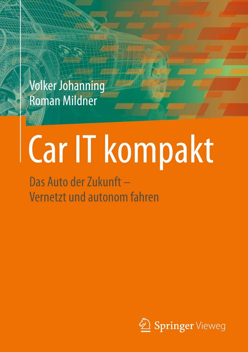 Car IT kompakt: Das Auto der Zukunft – Vernetzt und autonom fahren Computer Science