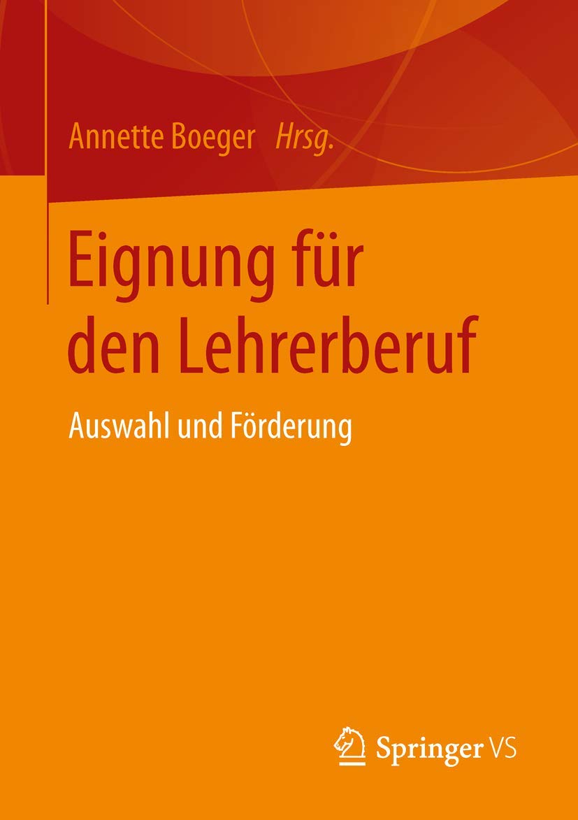Eignung für den Lehrerberuf: Auswahl und Förderung Business, Finance & Career