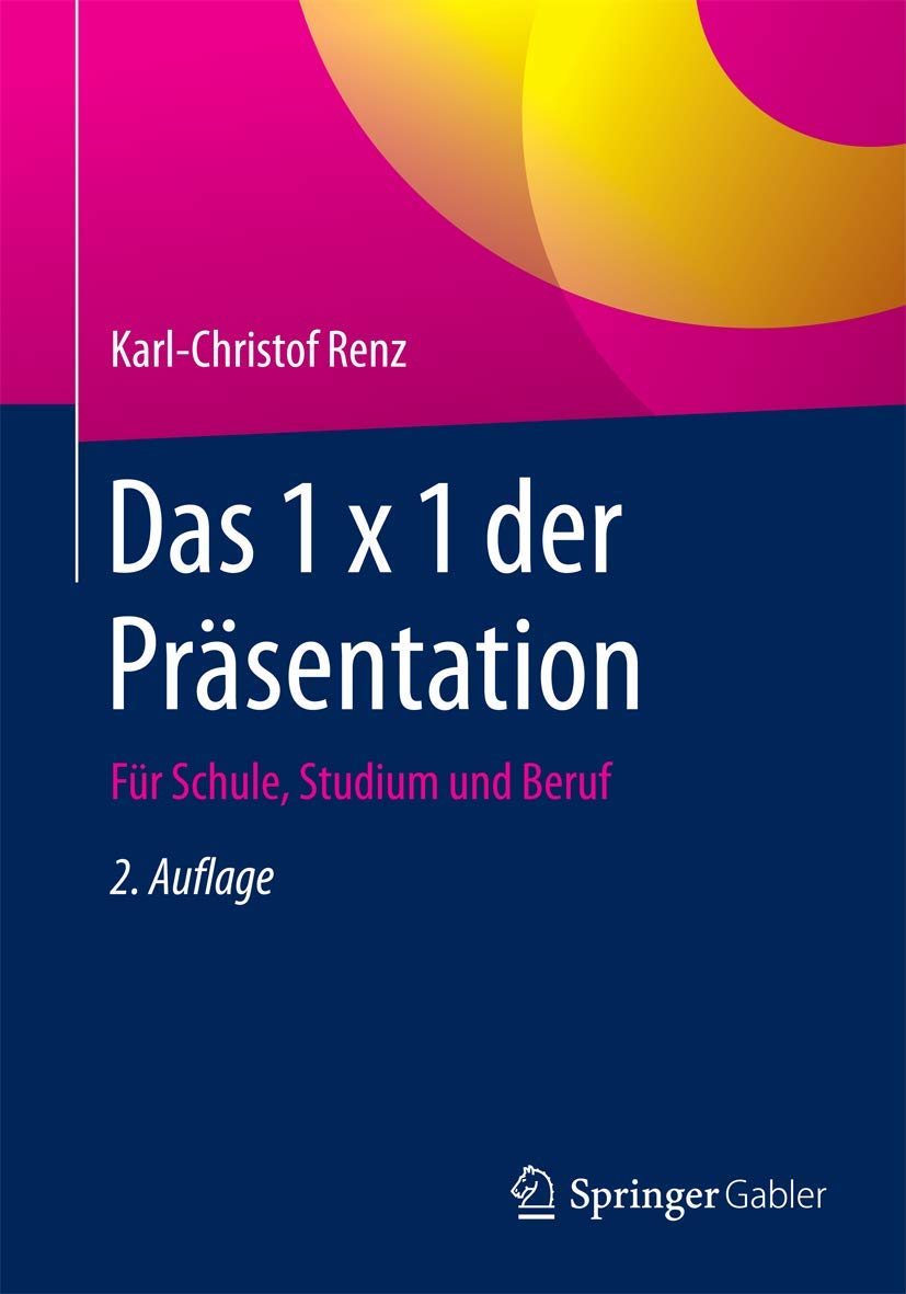 Das 1 x 1 der Präsentation: Für Schule, Studium und Beruf Law