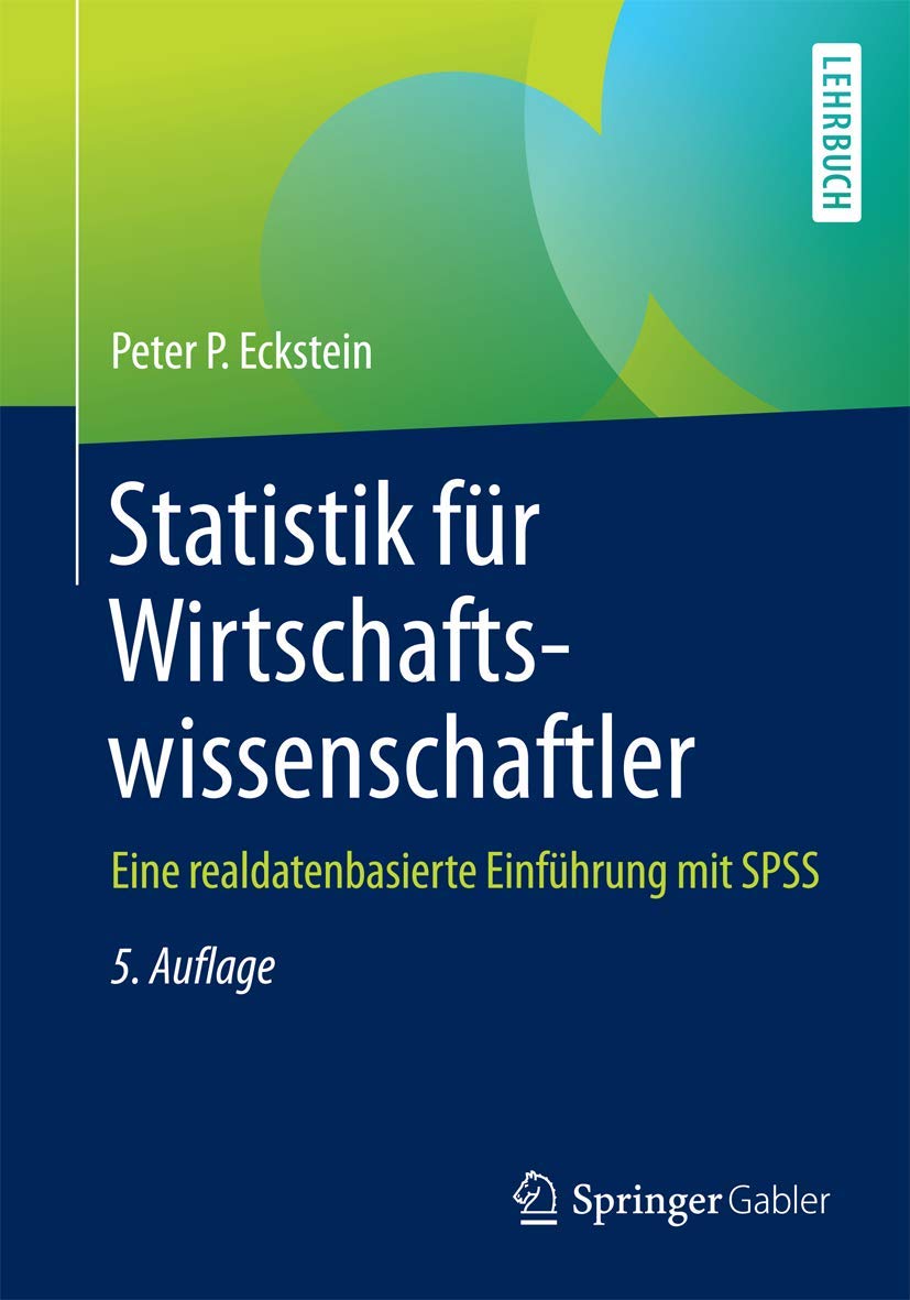 Statistik für Wirtschaftswissenschaftler: Eine realdatenbasierte Einführung mit SPSS Law