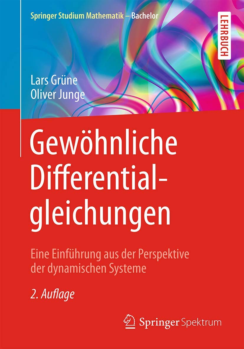 Gewöhnliche Differentialgleichungen: Eine Einführung aus der Perspektive der dynamischen Systeme (Springer Studium Mathematik - Bachelor) Mathematics