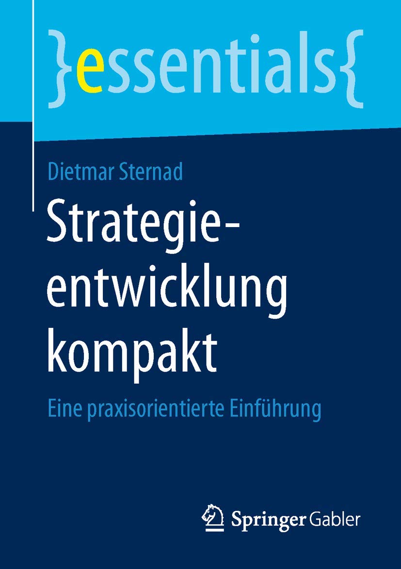 Strategieentwicklung kompakt: Eine praxisorientierte Einführung (essentials) Law