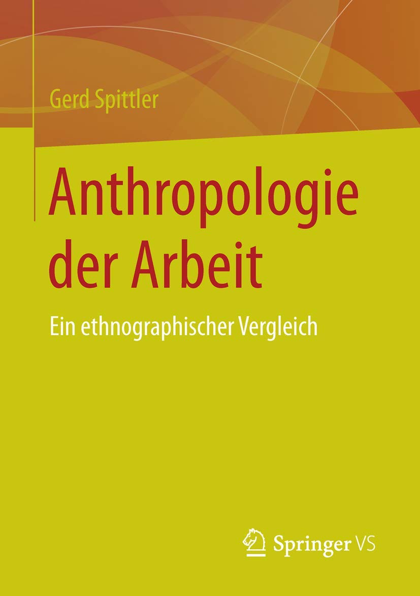 Anthropologie der Arbeit: Ein ethnographischer Vergleich Law