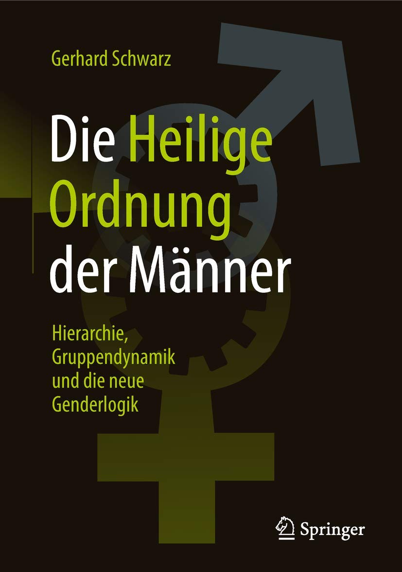 Die ,,Heilige Ordnung‟ der Männer: Hierarchie, Gruppendynamik und die neue Genderlogik Law