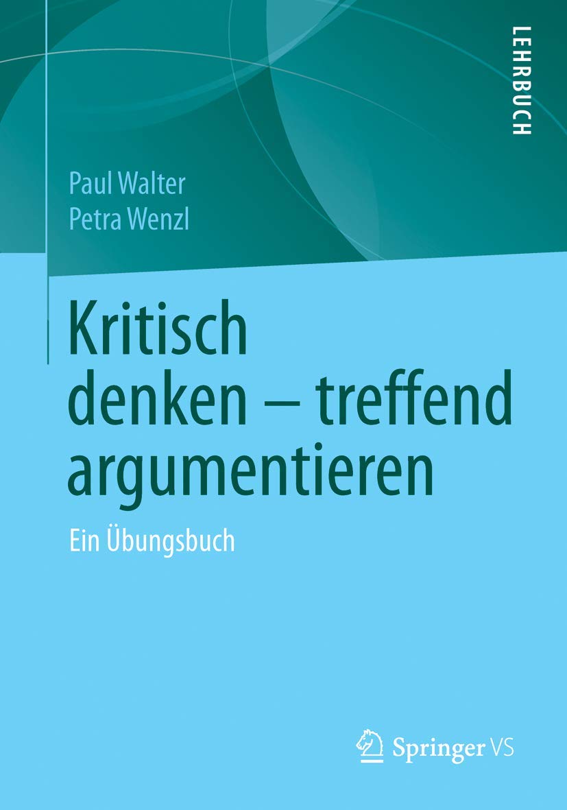 Kritisch denken – treffend argumentieren: Ein Übungsbuch Law