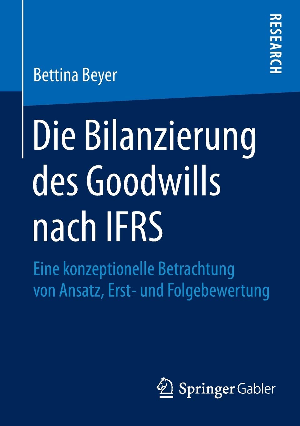 Die Bilanzierung des Goodwills nach IFRS: Eine konzeptionelle Betrachtung von Ansatz, Erst- und Folgebewertung Law