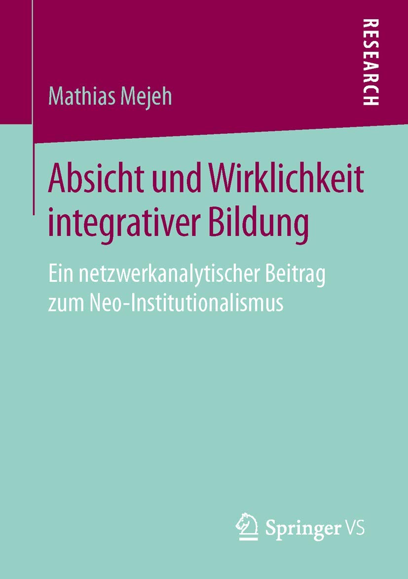 Absicht und Wirklichkeit integrativer Bildung: Ein netzwerkanalytischer Beitrag zum Neo-Institutionalismus Law