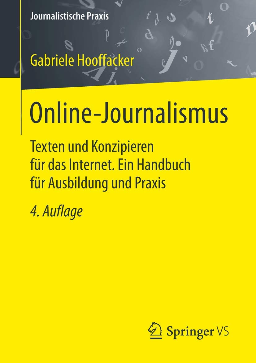 Online-Journalismus: Texten und Konzipieren für das Internet. Ein Handbuch für Ausbildung und Praxis (Journalistische Praxis) Law