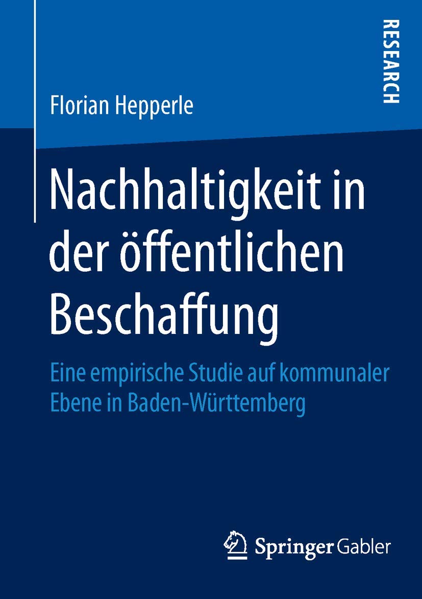 Nachhaltigkeit in der öffentlichen Beschaffung: Eine empirische Studie auf kommunaler Ebene in Baden-Württemberg Law