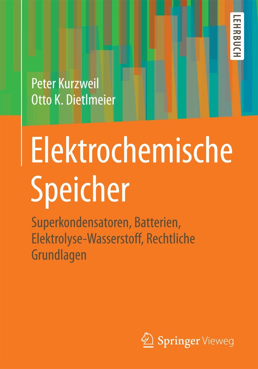 Elektrochemische Speicher: Superkondensatoren, Batterien, Elektrolyse-Wasserstoff, Rechtliche Grundlagen Business & Technology
