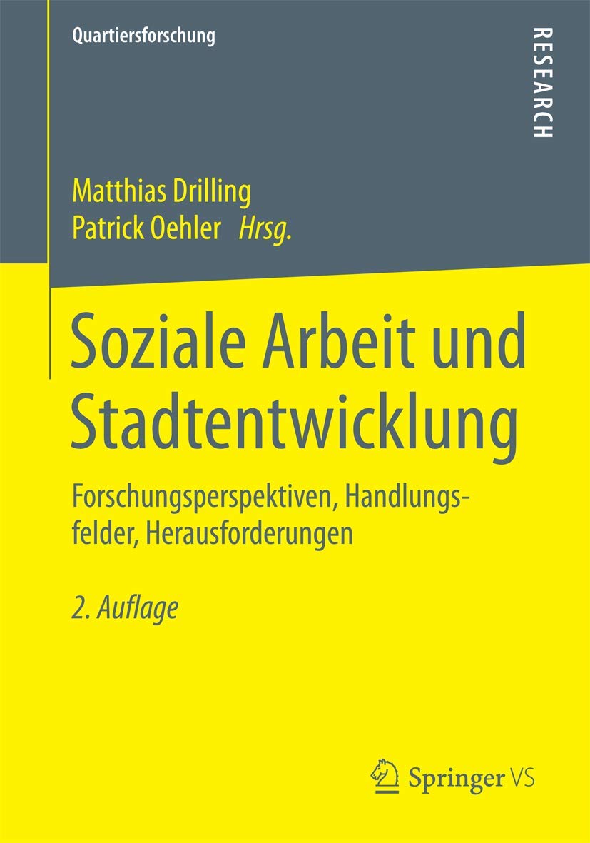 Soziale Arbeit und Stadtentwicklung: Forschungsperspektiven, Handlungsfelder, Herausforderungen (Quartiersforschung) Medicine