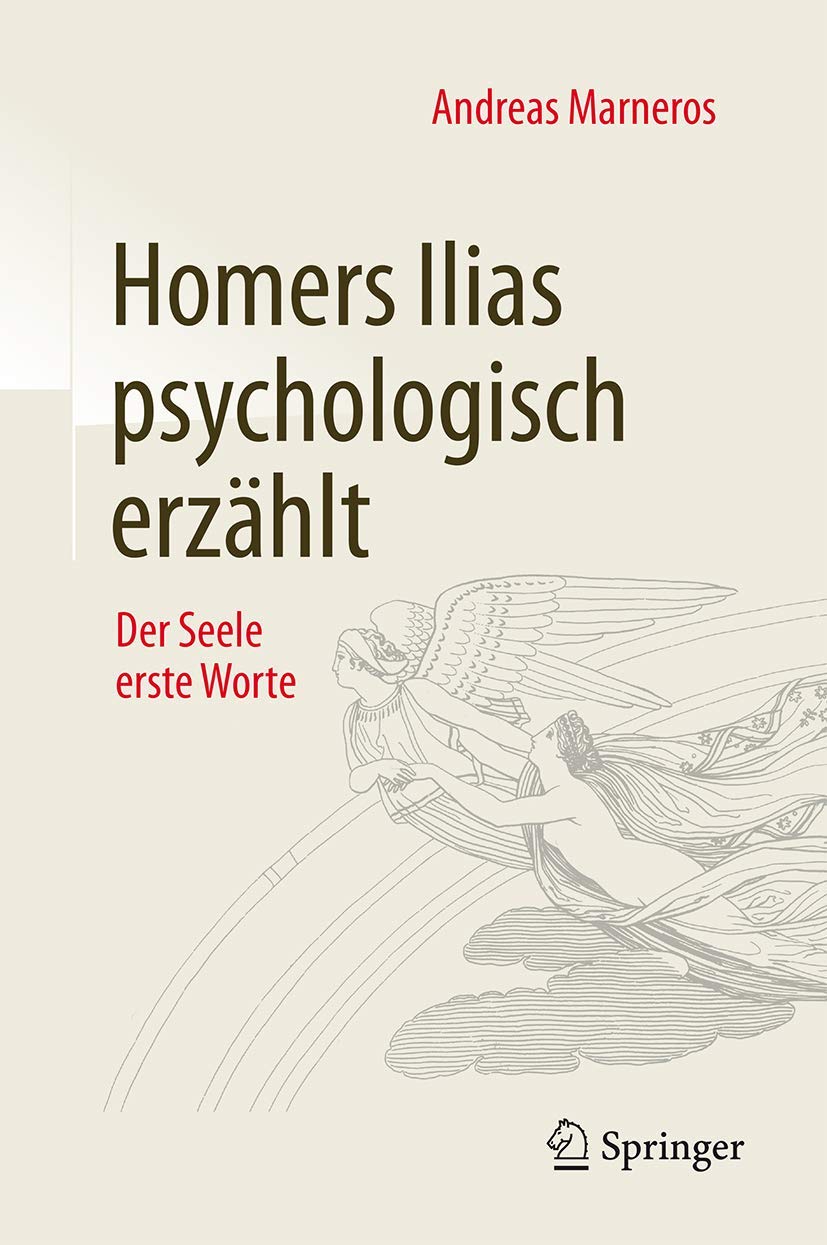 Homers Ilias psychologisch erzählt: Der Seele erste Worte Lifestyle
