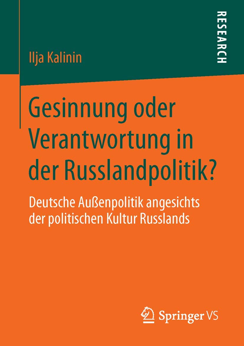 Gesinnung oder Verantwortung in der Russlandpolitik?: Deutsche Außenpolitik angesichts der politischen Kultur Russlands Law