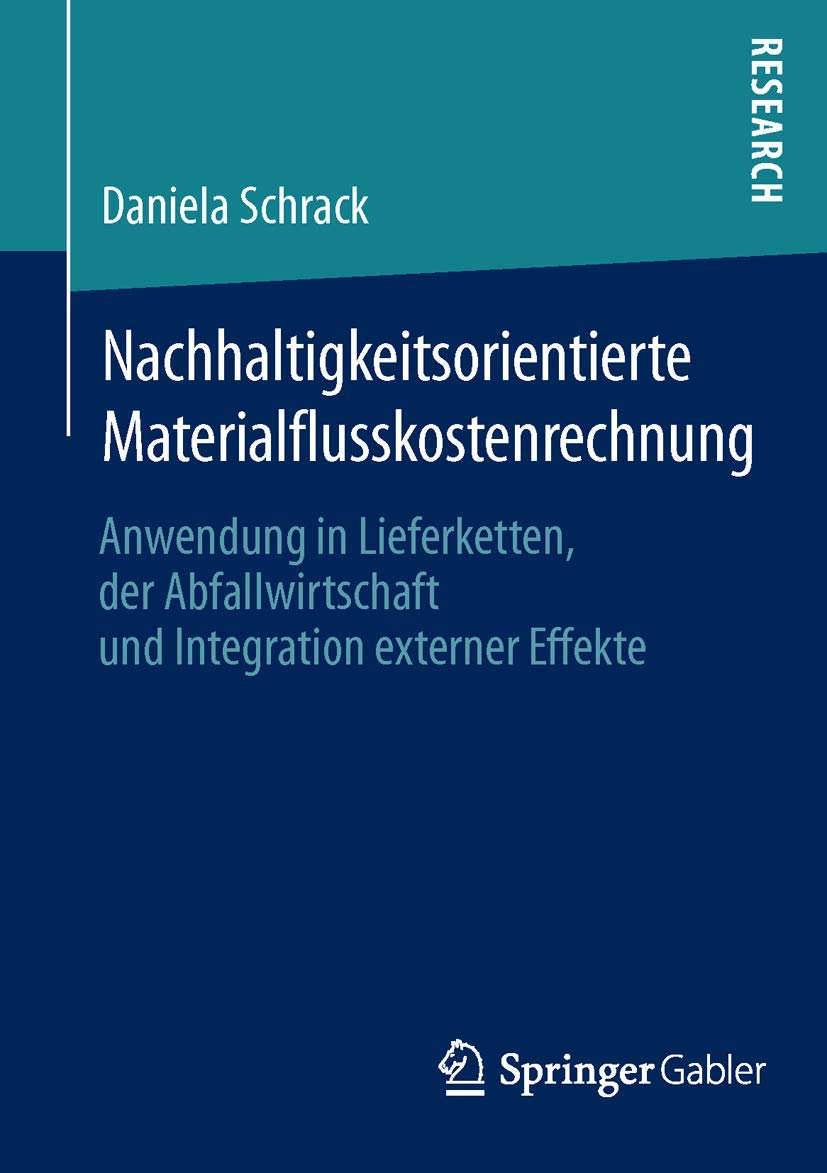 Nachhaltigkeitsorientierte Materialflusskostenrechnung: Anwendung in Lieferketten, der Abfallwirtschaft und Integration externer Effekte Law