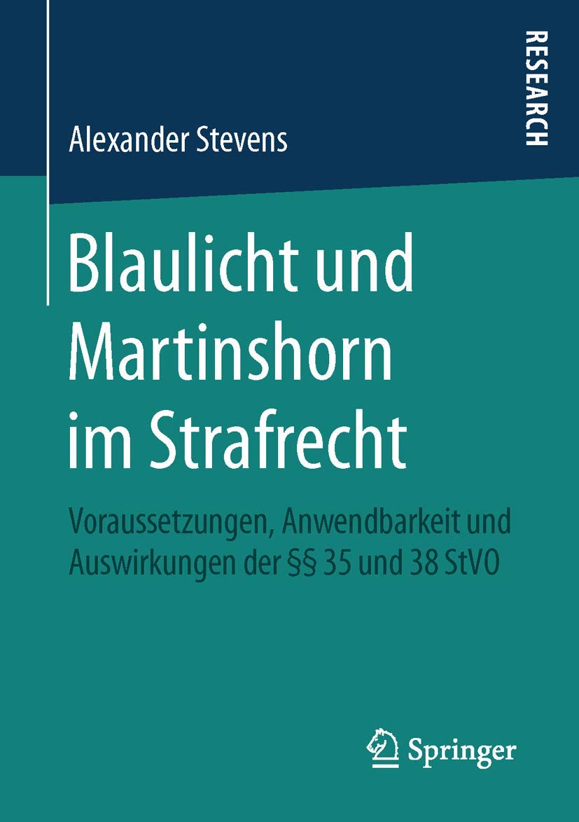 Blaulicht und Martinshorn im Strafrecht: Voraussetzungen, Anwendbarkeit und Auswirkungen der §§ 35 und 38 StVO Law