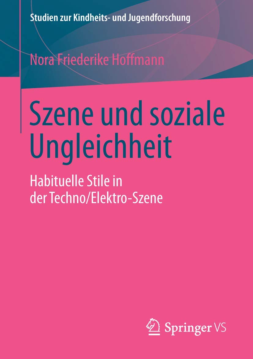 Szene und soziale Ungleichheit: Habituelle Stile in der Techno/Elektro-Szene (Studien zur Kindheits- und Jugendforschung, Band 3) Law