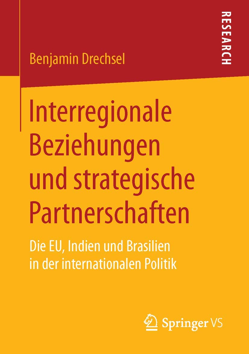 Interregionale Beziehungen und strategische Partnerschaften: Die EU, Indien und Brasilien in der internationalen Politik Law