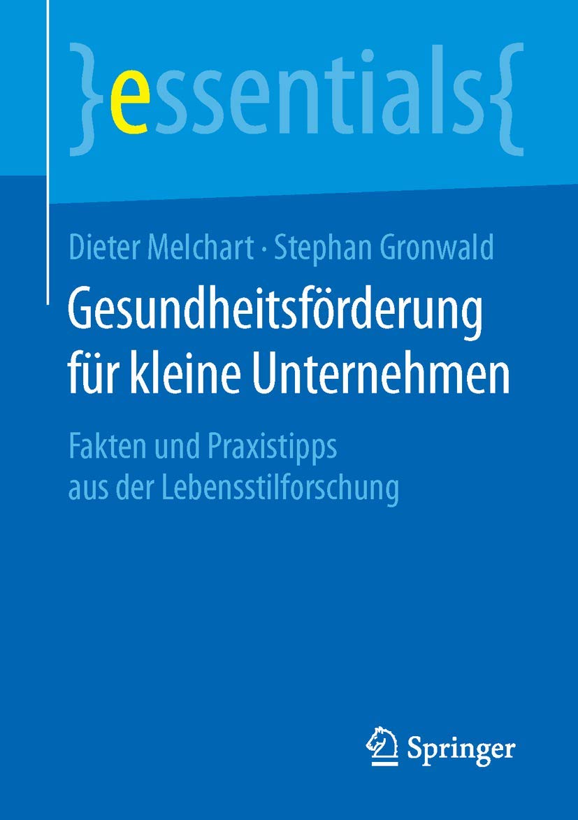 Gesundheitsförderung für kleine Unternehmen: Fakten und Praxistipps aus der Lebensstilforschung (essentials) Medicine