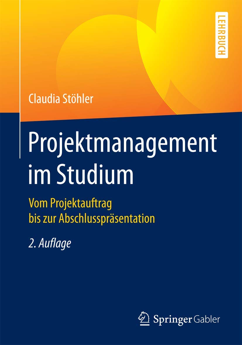 Projektmanagement im Studium: Vom Projektauftrag bis zur Abschlusspräsentation Law