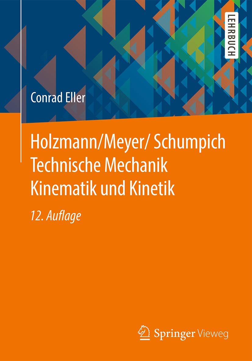 Holzmann/Meyer/Schumpich Technische Mechanik Kinematik und Kinetik Business & Technology