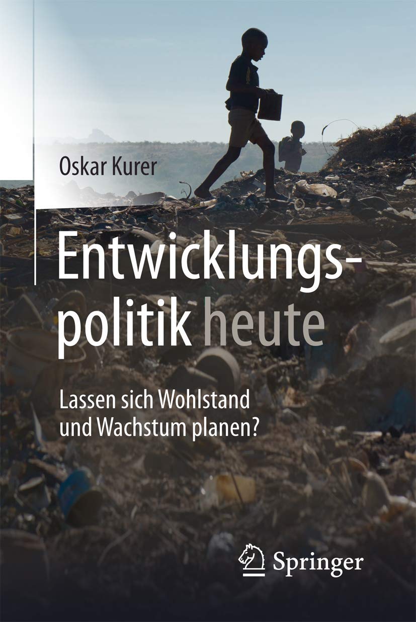 Entwicklungspolitik heute: Lassen sich Wohlstand und Wachstum planen? Law