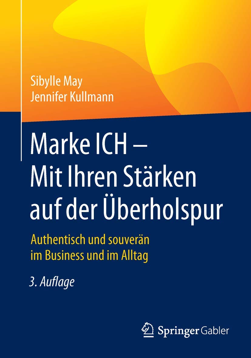 Marke ICH - Mit Ihren Stärken auf der Überholspur: Authentisch und souverän im Business und im Alltag Law