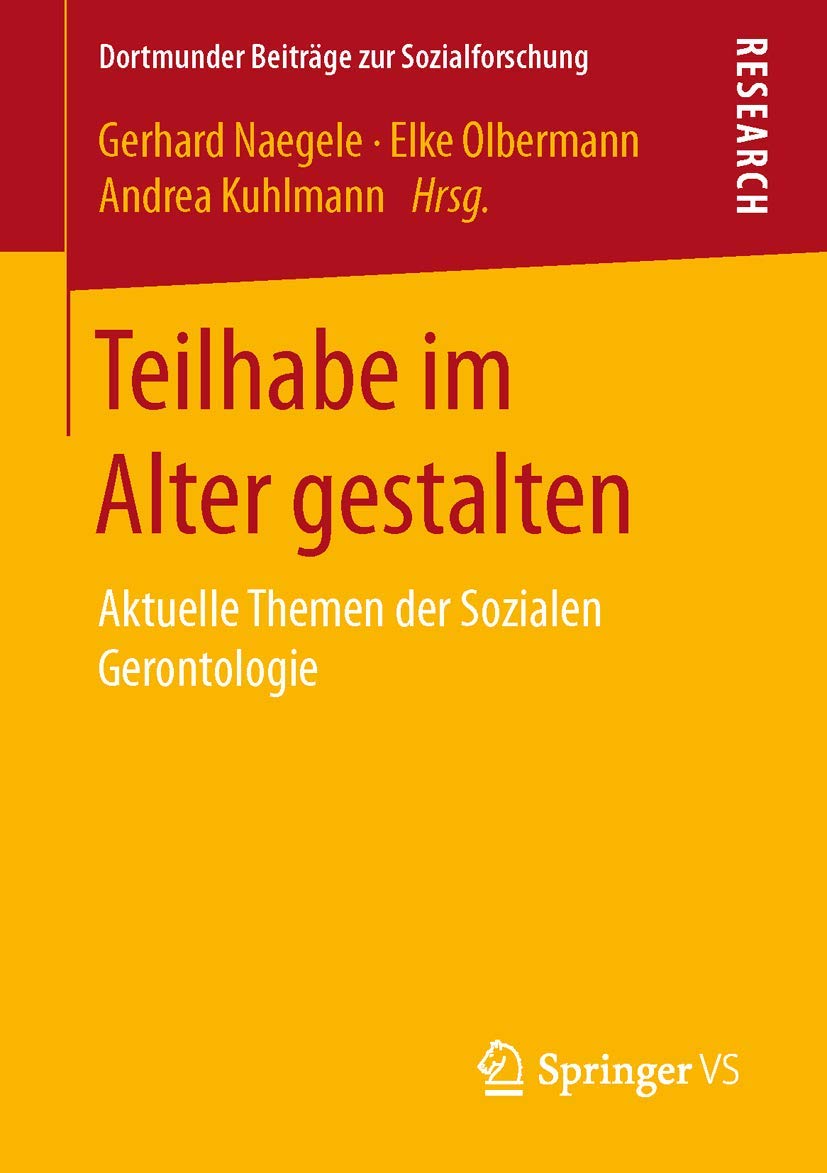 Teilhabe im Alter gestalten: Aktuelle Themen der Sozialen Gerontologie (Dortmunder Beiträge zur Sozialforschung) Medicine