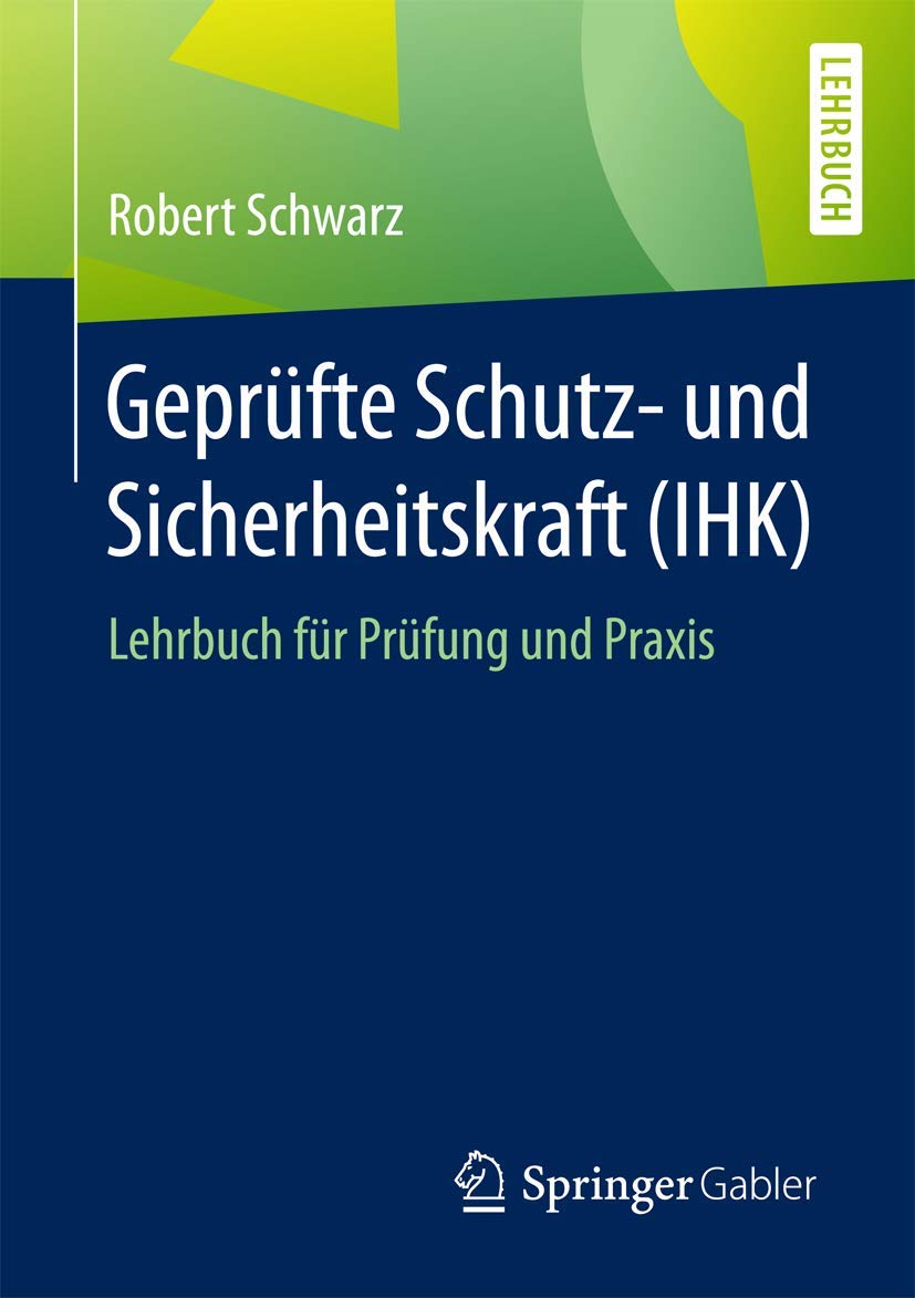 Geprüfte Schutz- und Sicherheitskraft (IHK): Lehrbuch für Prüfung und Praxis book