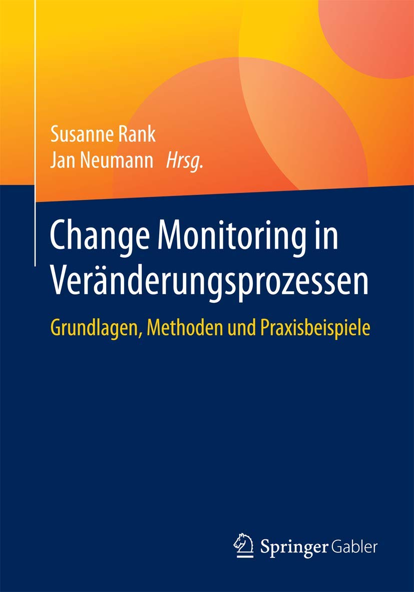 Change Monitoring in Veränderungsprozessen: Grundlagen, Methoden und Praxisbeispiele Law