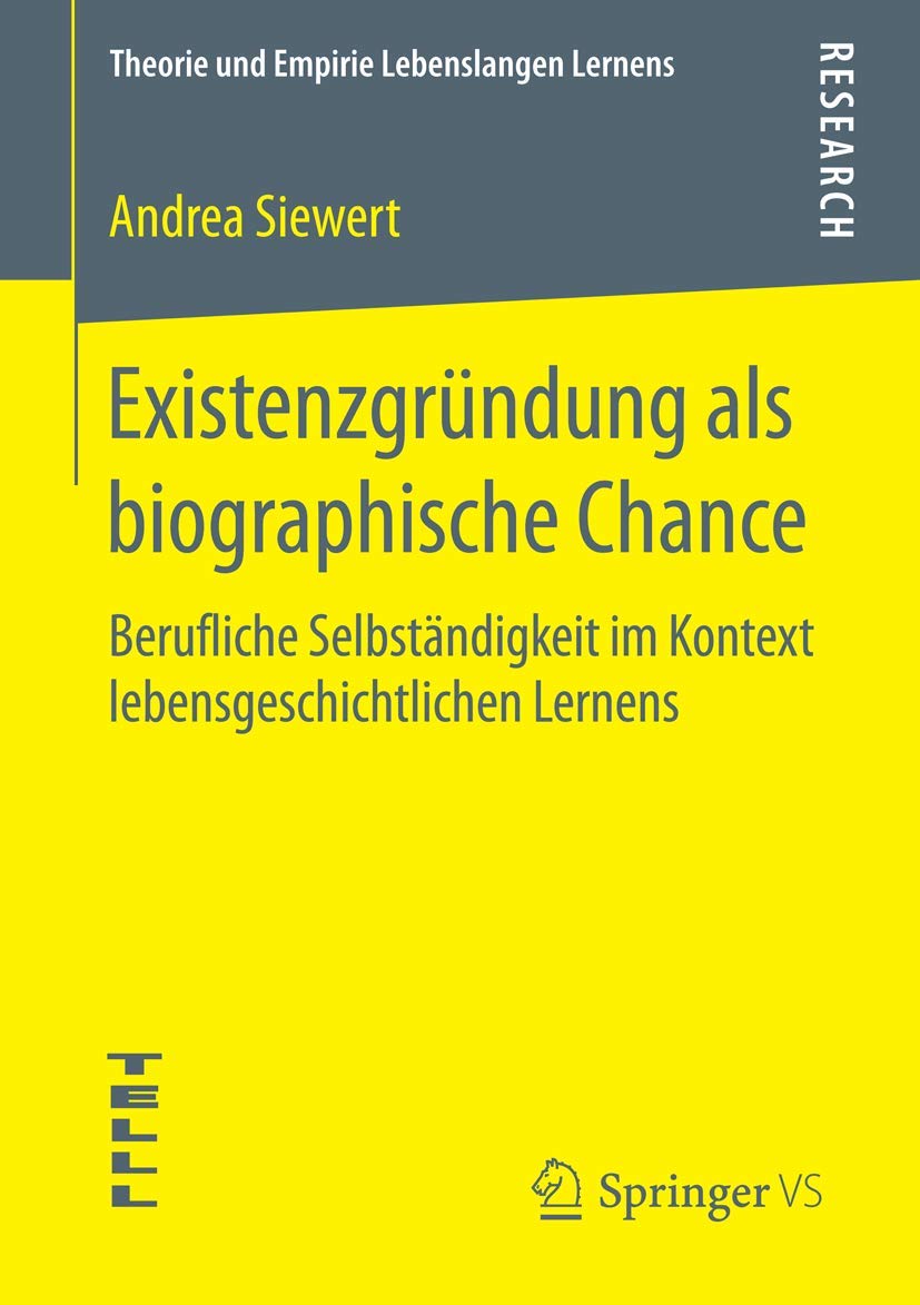 Existenzgründung als biographische Chance: Berufliche Selbständigkeit im Kontext lebensgeschichtlichen Lernens (Theorie und Empirie Lebenslangen Lernens) Law