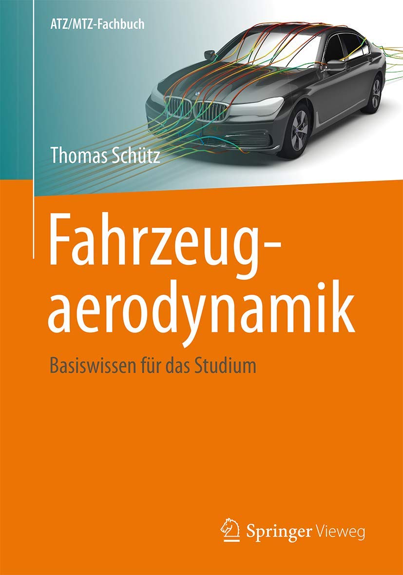 Fahrzeugaerodynamik: Basiswissen für das Studium (ATZ/MTZ-Fachbuch) Business & Technology