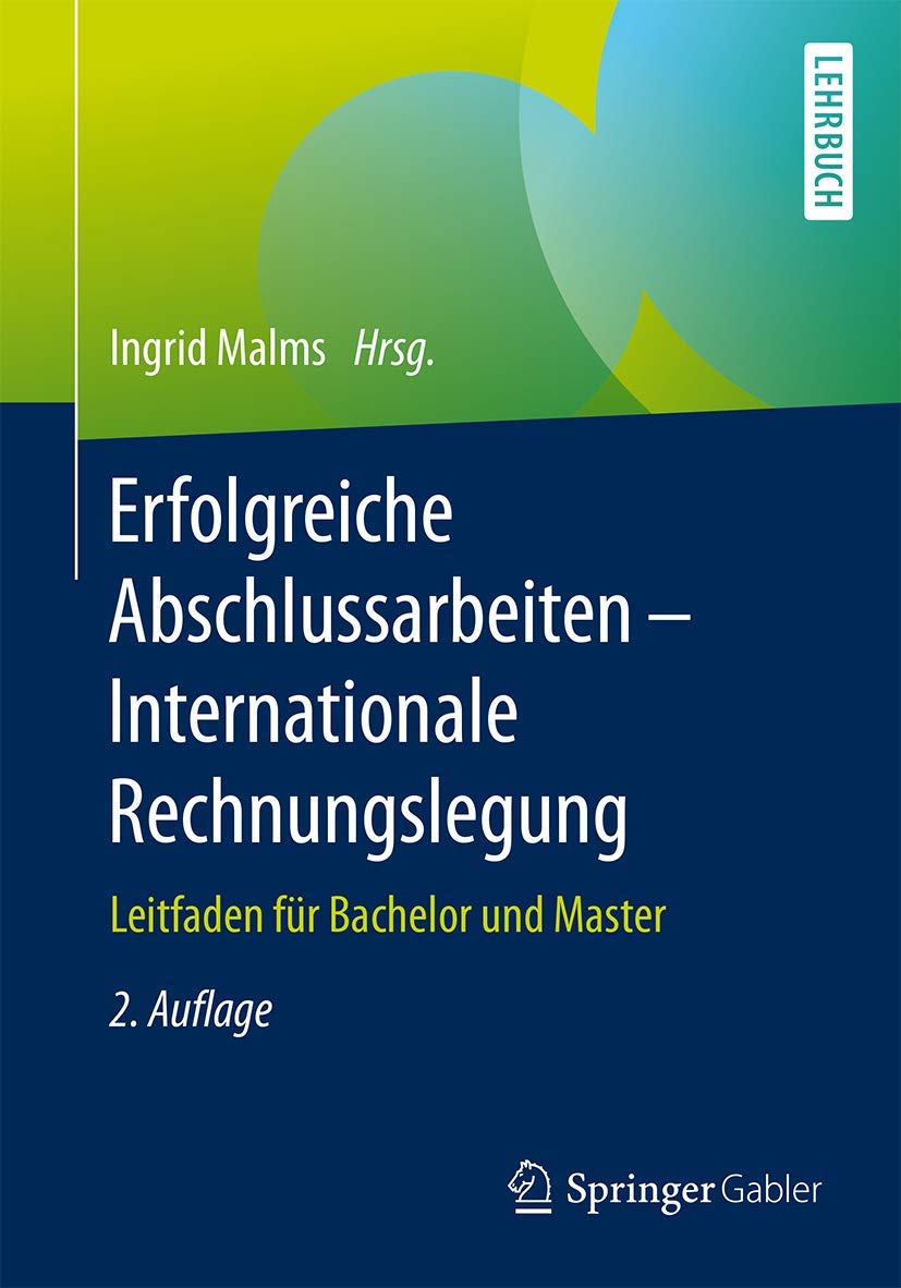 Erfolgreiche Abschlussarbeiten - Internationale Rechnungslegung: Leitfaden für Bachelor und Master Law