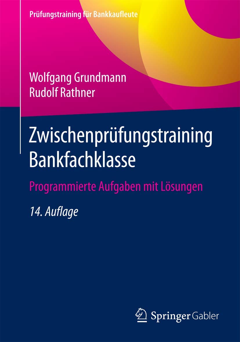 Zwischenprüfungstraining Bankfachklasse: Programmierte Aufgaben mit Lösungen (Prüfungstraining für Bankkaufleute) Law