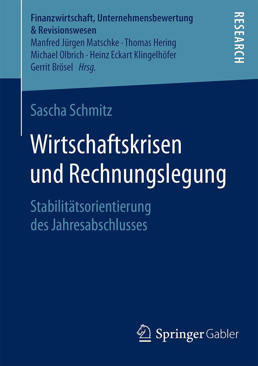 Wirtschaftskrisen und Rechnungslegung: Stabilitätsorientierung des Jahresabschlusses (Finanzwirtschaft, Unternehmensbewertung & Revisionswesen) Law